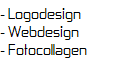 - Logodesign
- Webdesign
- Fotocollagen